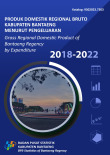 Produk Domestik Regional Bruto Kabupaten Bantaeng Menurut Pengeluaran 2018-2022